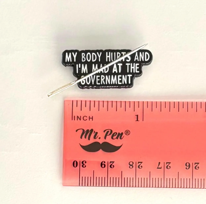 My Body Hurts and I'm Mad at the Government Needle Minder