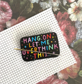 Hang On, Let Me Overthink This Needle Minder