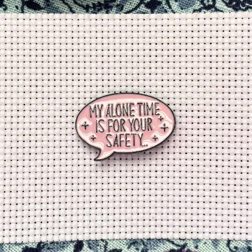 My Alone Time is For Your Safety Needle Minder