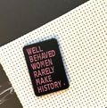 Well Behaved Women Needle Minder