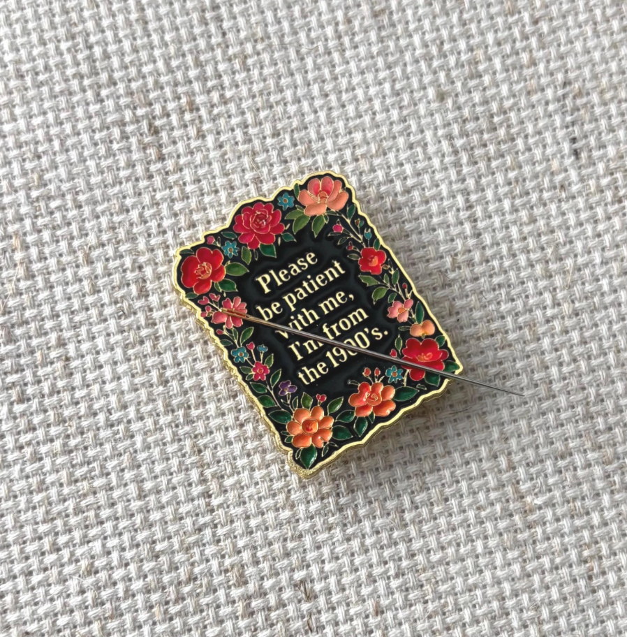 Please Be Patient I'm from the 1900s Strong Needle Minder for Cross Stitch, Embroidery, Crafts